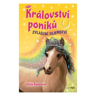 Království poníků - Zvláštní tajemství - Chloe Ryderová