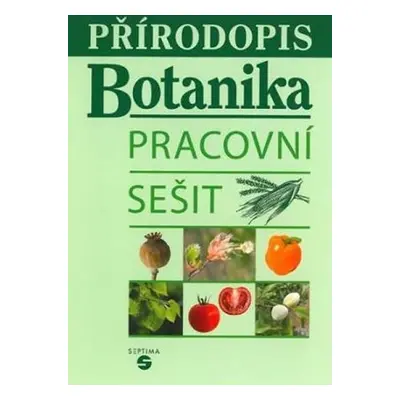 Přírodopis - Botanika (pracovní sešit) - Jana Skýbová