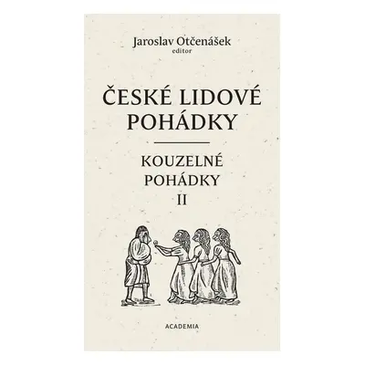 České lidové pohádky 3 - Kouzelné pohádky II - Jaroslav Otčenášek