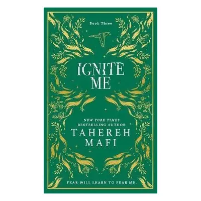 Ignite Me (Shatter Me 3), 1. vydání - Tahereh Mafi