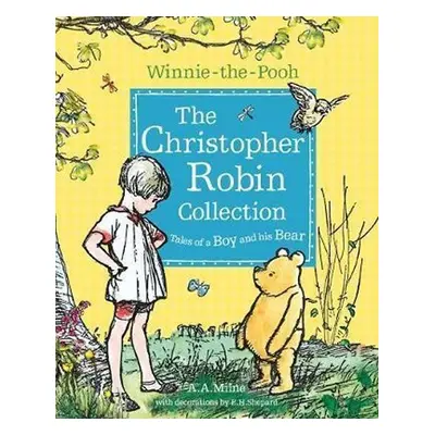 Winnie-the-Pooh: The Christopher Robin Collection (Tales of a Boy and his Bear) - Alan Alexander