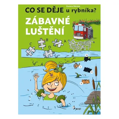 Co se děje u rybníka? Zábavné luštění - Zuzana Slánská