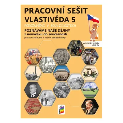 Vlastivěda 5 - Poznáváme naše dějiny - Z novověku do současnosti, pracovní sešit, 2. vydání