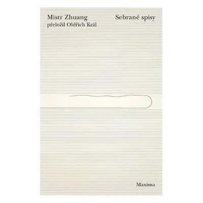 Mistr Zhuang. Sebrané spisy - Zhuang Mistr