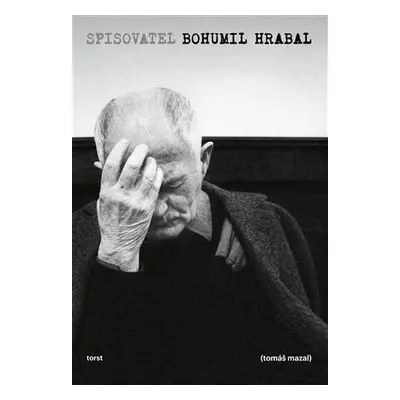 Spisovatel Bohumil Hrabal - Tomáš Mazal