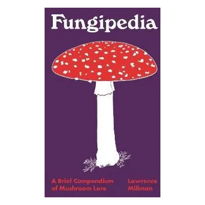 Fungipedia - Lawrence Millman