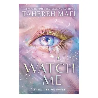 Watch Me - Tahereh Mafi