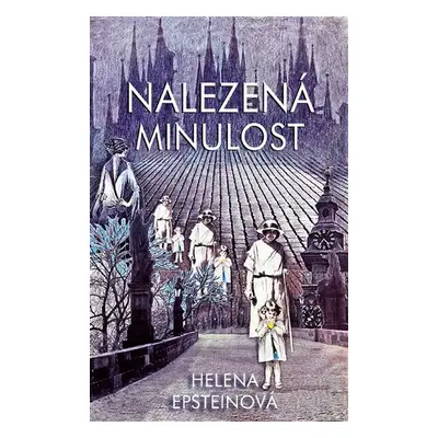 Nalezená minulost - Helena Epstein