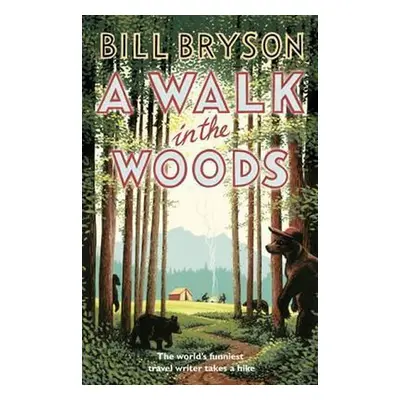 A Walk In The Woods: The World´s Funniest Travel Writer Takes a Hike - Bill Bryson