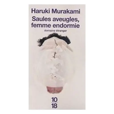 Saules aveugles, femme endormie - Haruki Murakami