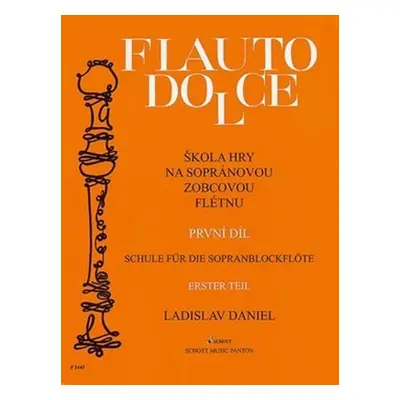 Flauto dolce - Škola hry na sopránovou zobcovou flétnu - Ladislav Daniel