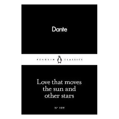 Love That Moves the Sun and Other Stars - Dante Alighieri