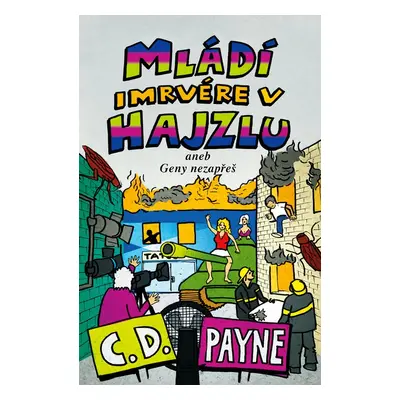 Mládí imrvére v hajzlu aneb Geny nezapřeš - C. Douglas Payne