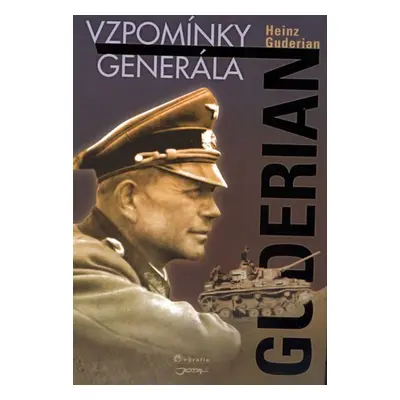 Guderian - Vzpomínky generála - Hainz G. Guderian