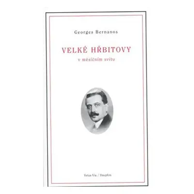 Velké hřbitovy v měsíčním svitu - Georges Bernanos