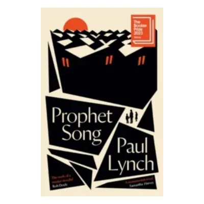 Prophet Song: WINNER OF THE BOOKER PRIZE 2023 - Paul Lynch