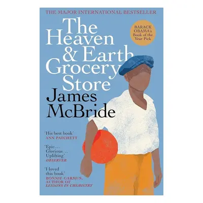 The Heaven & Earth Grocery Store: The Major International Bestseller - James McBride