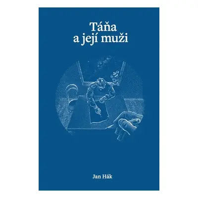 Táňa a její muži - Jan Hák