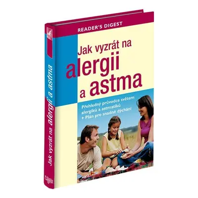 Jak vyzrát na alergii a astma - Rachel Warren Chadd; Liz Clasen