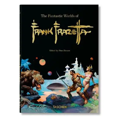 The Fantastic Worlds of Frank Frazetta. 40th Anniversary Edition - Dian Hanson