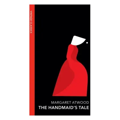 The Handmaid´s Tale: Vintage Quarterbound Classics - Margaret Atwood