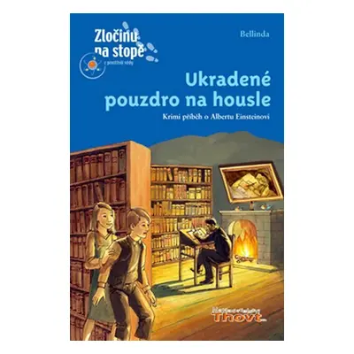 Ukradené pouzdro na housle - Zločinu na stopě - Bellinda