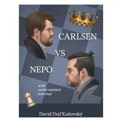 Carlsen vs Nepo aneb norská nadvláda pokračuje - David Dejf Kaňovský