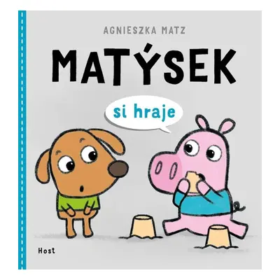 Matýsek si hraje - Agnieszka Matz