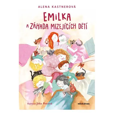 Emilka a záhada mizejících dětí - Alena Kastnerová