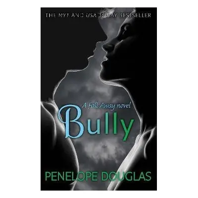 Bully: Fall Away 1, 1. vydání - Penelope Douglas