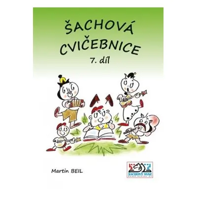 Šachová cvičebnice 7. díl - Martin Beil