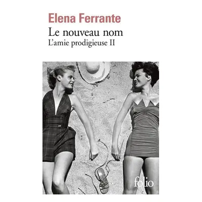 Le nouveau nom: L´amie prodigieuse II. - Elena Ferrante