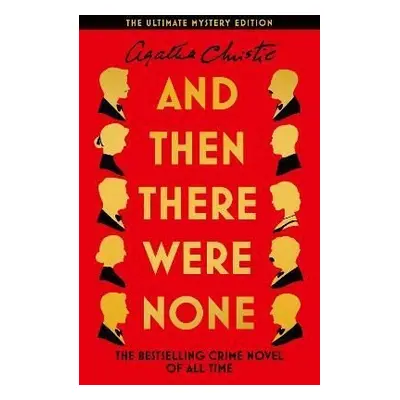 And Then There Were None: The Ultimate Mystery Edition - Agatha Christie