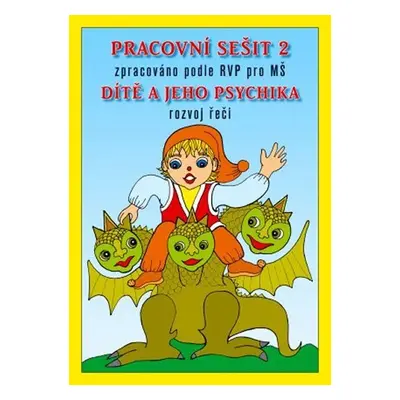 Pracovní sešit MŠ 2 - Dítě a jeho psychika - Jaroslava Fukanová