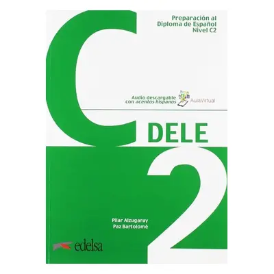 Preparación DELE C2 Libro + audio descargable - Alzugaray Pilar