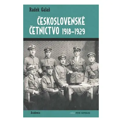 Československé četnictvo 1918-1929 - Radek Galaš