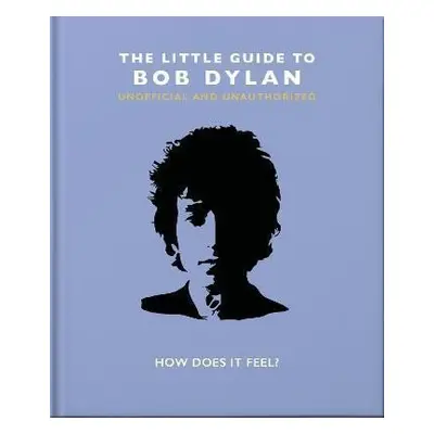 The Little Guide to Bob Dylan - Hippo! Orange