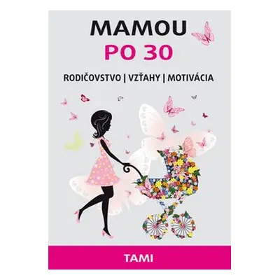 Mamou po 30 - Tamara Rogožníková Gončarová