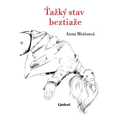 Ťažký stav beztiaže - Anna Metisová