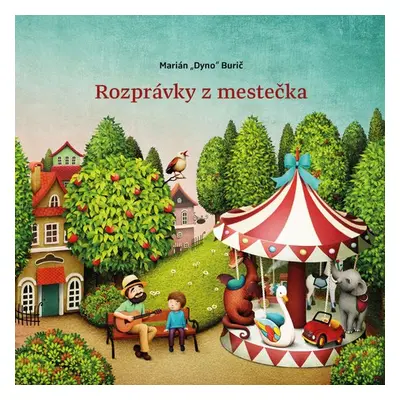 Rozprávky z mestečka - Marián Burič