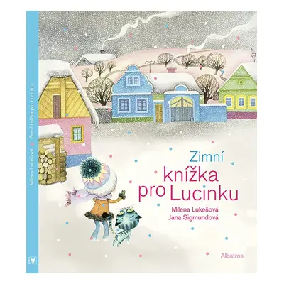 Zimní knížka pro Lucinku, 3. vydání - Milena Lukešová