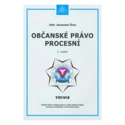 Občanské právo procesní, 3. vydání - Alexander Šíma