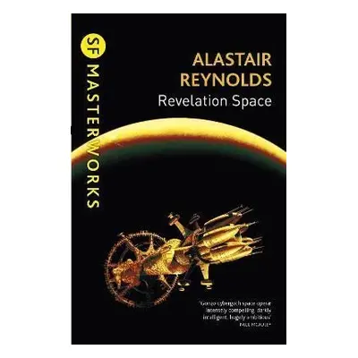 Revelation Space : The breath-taking space opera masterpiece - Alastair Barry Reynolds