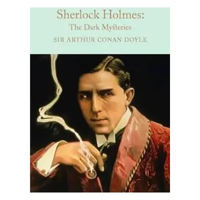 Sherlock Holmes: The Dark Mysteries - Arthur Conan Doyle