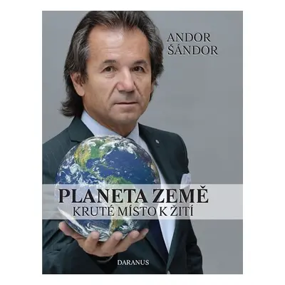 Planeta Země - Kruté místo k žití - Andor Šándor