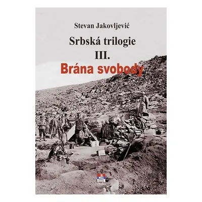 Srbská trilogie III. Brána svobody - Stevan Jakovljević