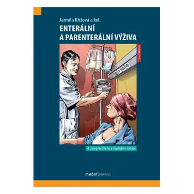 Enterální a parenterální výživa, 4. vydání - Jarmila Křížová