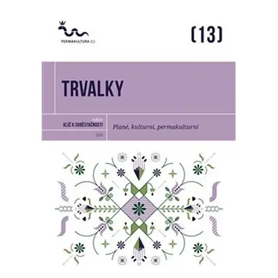 Trvalky - Plané, kulturní, permakulturní, 1. vydání - Eva Hauserová