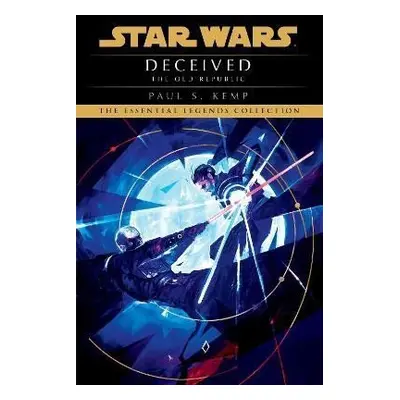 Deceived: Star Wars Legends (The Old Republic) - Paul S. Kemp