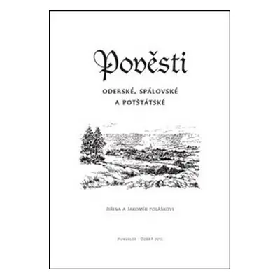 Pověsti Oderské, Spálovské a Potštátské - Jaromír Polášek